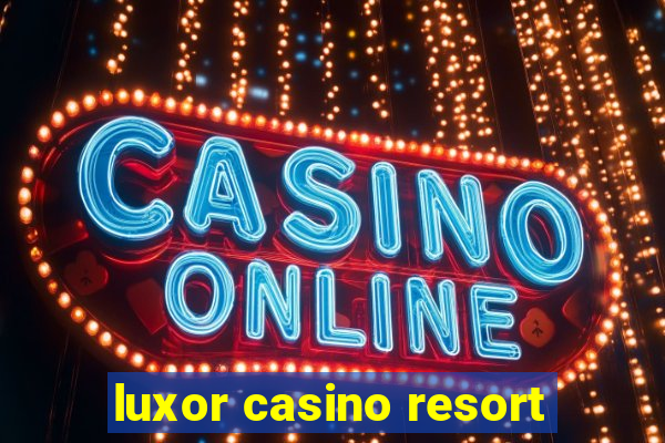 luxor casino resort